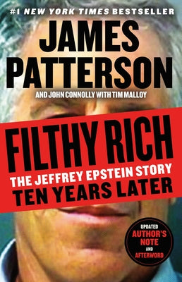 Filthy Rich: The Jeffrey Epstein Story: Ten Years Later by Patterson, James book cover
