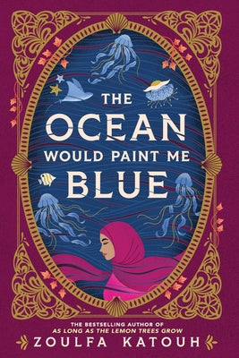 The Ocean Would Paint Me Blue by Zoulfa Katouh book cover