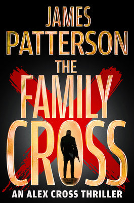 The Family Cross: An Alex Cross Thriller by James Patterson book cover