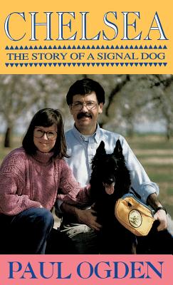 Book cover of Chelsea: The Story of a Signal Dog by Ogden, Paul