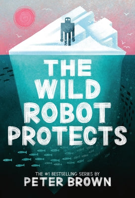 Book cover of The Wild Robot Protects: Volume 3 by Brown, Peter