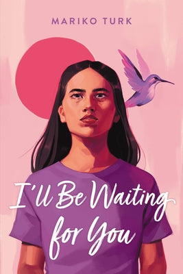 Book cover of I'll Be Waiting for You by Turk, Mariko