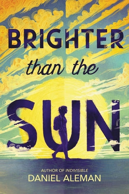 Book cover of Brighter Than the Sun by Aleman, Daniel