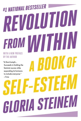 Revolution from Within: A Book of Self-Esteem by Steinem, Gloria book cover