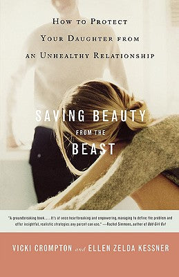 Book cover of Saving Beauty from the Beast: How to Protect Your Daughter from an Unhealthy Relationship by Crompton, Vicki