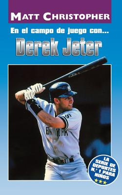 Book cover of En El Campo de Juego Con... Derek Jeter (on the Field With... Derek Jeter) by Christopher, Matt