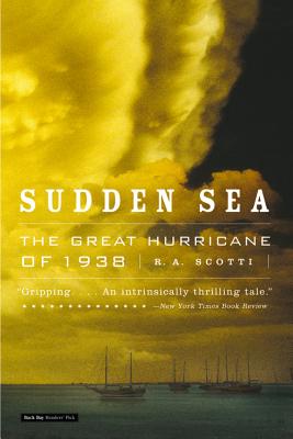 Sudden Sea: The Great Hurricane of 1938 by R. a. Scotti book cover