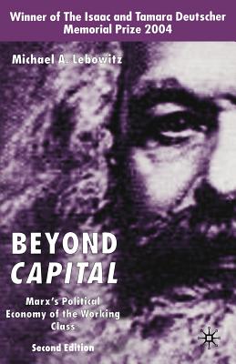 Book cover of Beyond Capital: Marx's Political Economy of the Working Class by Lebowitz, M.