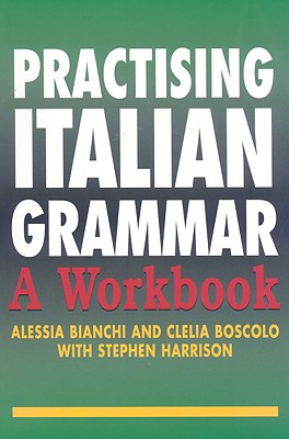 Book cover of Practising Italian Grammar: A Workbook by Bianchi, Alessia