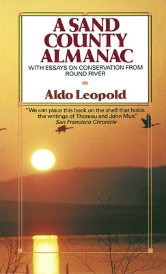 Book cover of A Sand County Almanac: With Essays on Conservation from Round River by Leopold, Aldo