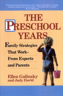 Book cover of The Preschool Years: Family Strategies That Work--From Experts and Parents by Galinsky, Ellen