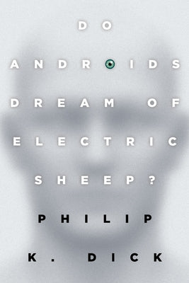 Book cover of Do Androids Dream of Electric Sheep? by Dick, Philip K.