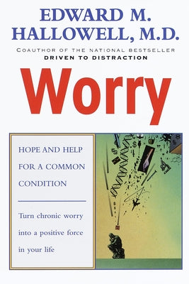 Book cover of Worry: Hope and Help for a Common Condition by Hallowell, Edward M.