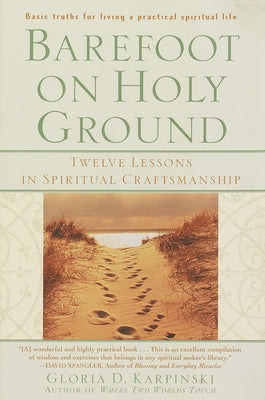 Book cover of Barefoot on Holy Ground: Twelve Lessons in Spiritual Craftsmanship by Karpinski, Gloria