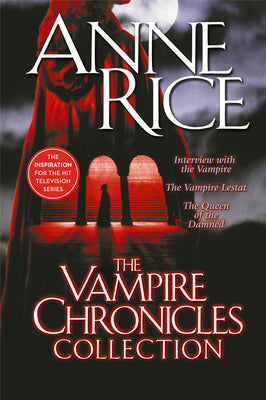 The Vampire Chronicles Collection: Interview with the Vampire, the Vampire Lestat, the Queen of the Damned by Anne Rice book cover