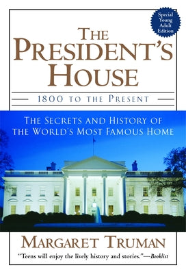 The President's House: 1800 to the Present The Secrets and History of the World's Most Famous Home by Margaret Truman book cover
