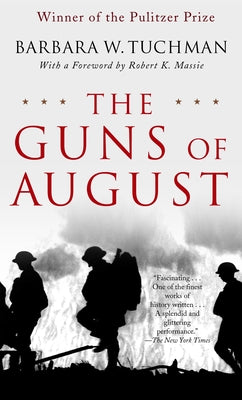 The Guns of August: The Pulitzer Prize-Winning Classic about the Outbreak of World War I by Barbara W. Tuchman book cover