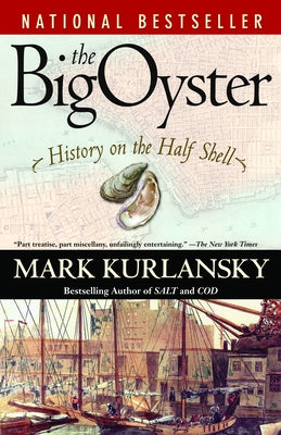 The Big Oyster: History on the Half Shell by Mark Kurlansky book cover