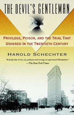 Book cover of The Devil's Gentleman: Privilege, Poison, and the Trial That Ushered in the Twentieth Century by Schechter, Harold