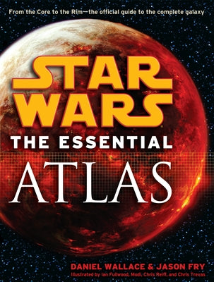Book cover of The Essential Atlas: Star Wars by Wallace, Daniel
