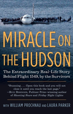 Book cover of Miracle on the Hudson: The Extraordinary Real-Life Story Behind Flight 1549, by the Survivors by The Survivors of Flight 1549