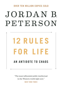 12 Rules for Life: An Antidote to Chaos by Peterson, Jordan B. book cover