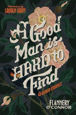 Book cover of A Good Man Is Hard to Find and Other Stories by O'Connor, Flannery