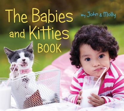 The Babies and Kitties Book by John Schindel book cover