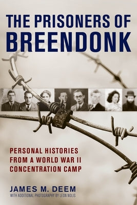 The Prisoners of Breendonk: Personal Histories from a World War II Concentration Camp by James M. Deem book cover