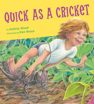 Quick as a Cricket by Audrey Wood book cover