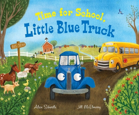 Book cover of Time for School, Little Blue Truck: A Back to School Book for Kids by Schertle, Alice