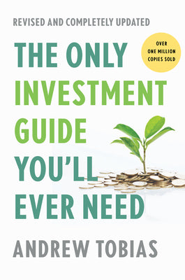 Book cover of The Only Investment Guide You'll Ever Need by Tobias, Andrew