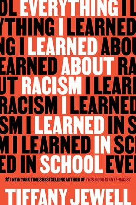 Everything I Learned about Racism I Learned in School by Tiffany Jewell book cover