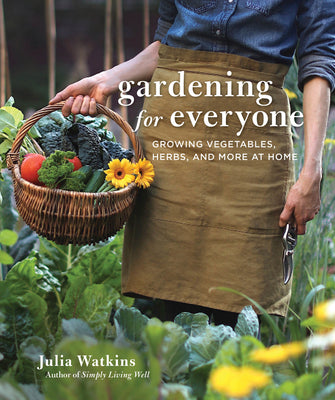 Book cover of Gardening for Everyone: Growing Vegetables, Herbs, and More at Home by Watkins, Julia