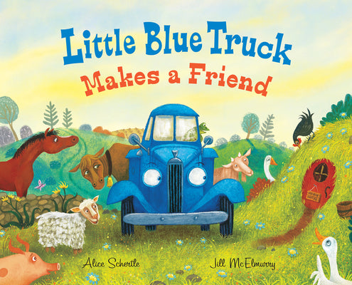 Book cover of Little Blue Truck Makes a Friend: A Friendship Book for Kids by Schertle, Alice