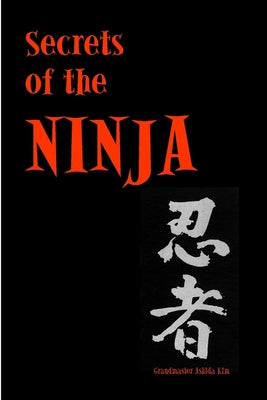 Book cover of Secrets of the Ninja by Kim, Ashida