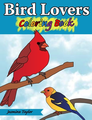 Book cover of Bird Lovers Coloring Book by Taylor, Jasmine