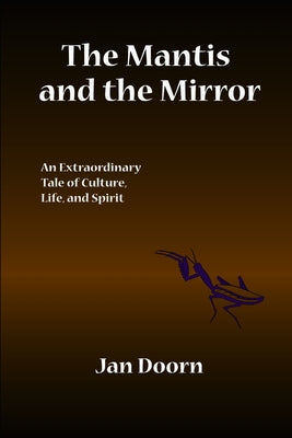 Book cover of The Mantis and the Mirror by Doorn, Jan