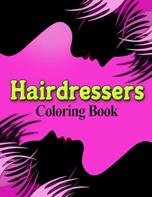 Book cover of Hairdressers Coloring Book by Taylor, Jasmine