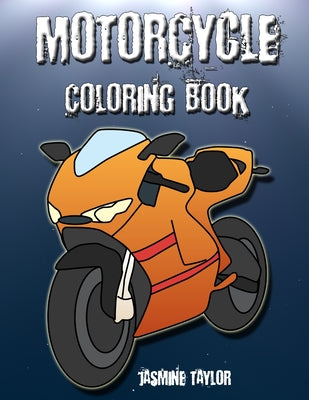 Motorcycle Coloriong Book by Jasmine Taylor book cover
