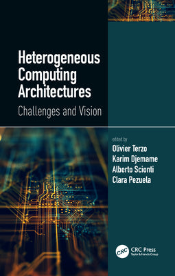 Book cover of Heterogeneous Computing Architectures: Challenges and Vision by Terzo, Olivier