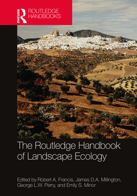 Book cover of The Routledge Handbook of Landscape Ecology by Francis, Robert A.