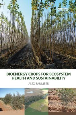 Book cover of Bioenergy Crops for Ecosystem Health and Sustainability by Baumber, Alex