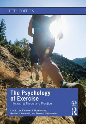 Book cover of The Psychology of Exercise: Integrating Theory and Practice by Lox, Curt L.