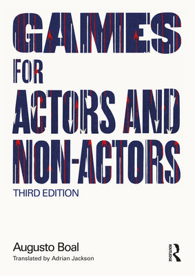 Book cover of Games for Actors and Non-Actors by Boal, Augusto