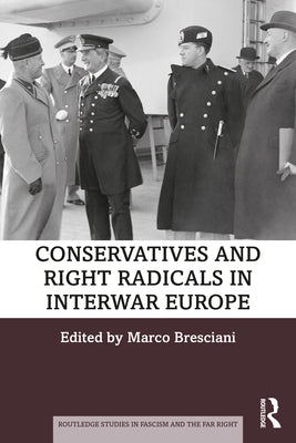 Book cover of Conservatives and Right Radicals in Interwar Europe by Bresciani, Marco