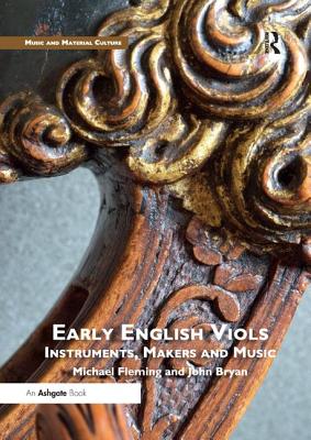Book cover of Early English Viols: Instruments, Makers and Music by Fleming, Michael