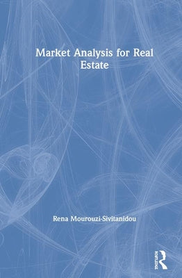 Book cover of Market Analysis for Real Estate by Mourouzi-Sivitanidou, Rena