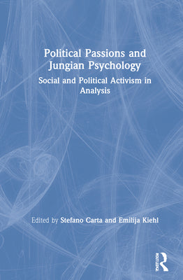 Book cover of Political Passions and Jungian Psychology: Social and Political Activism in Analysis by Carta, Stefano