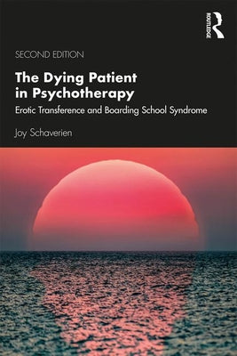 Book cover of The Dying Patient in Psychotherapy: Erotic Transference and Boarding School Syndrome by Schaverien, Joy